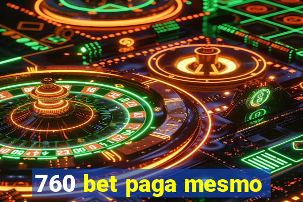 760 bet paga mesmo